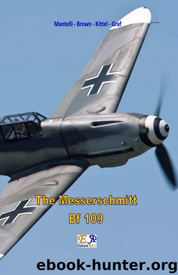 The Messerschmitt Bf 109 by Mantelli - Brown - Kittel - Graf