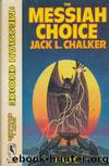 The Messiah Choice by Jack Chalker