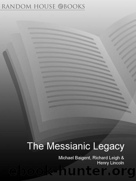 The Messianic Legacy by Lincoln Henry & Baigent Michael & Leigh Richard