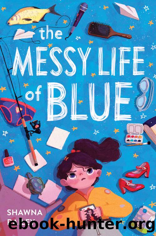 The Messy Life of Blue by Shawna Railey