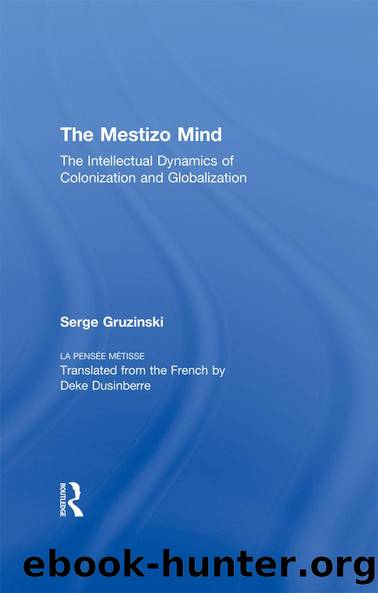 The Mestizo Mind by Serge Gruzinski