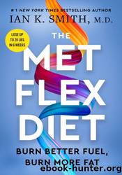 The Met Flex Diet by Ian K. Smith