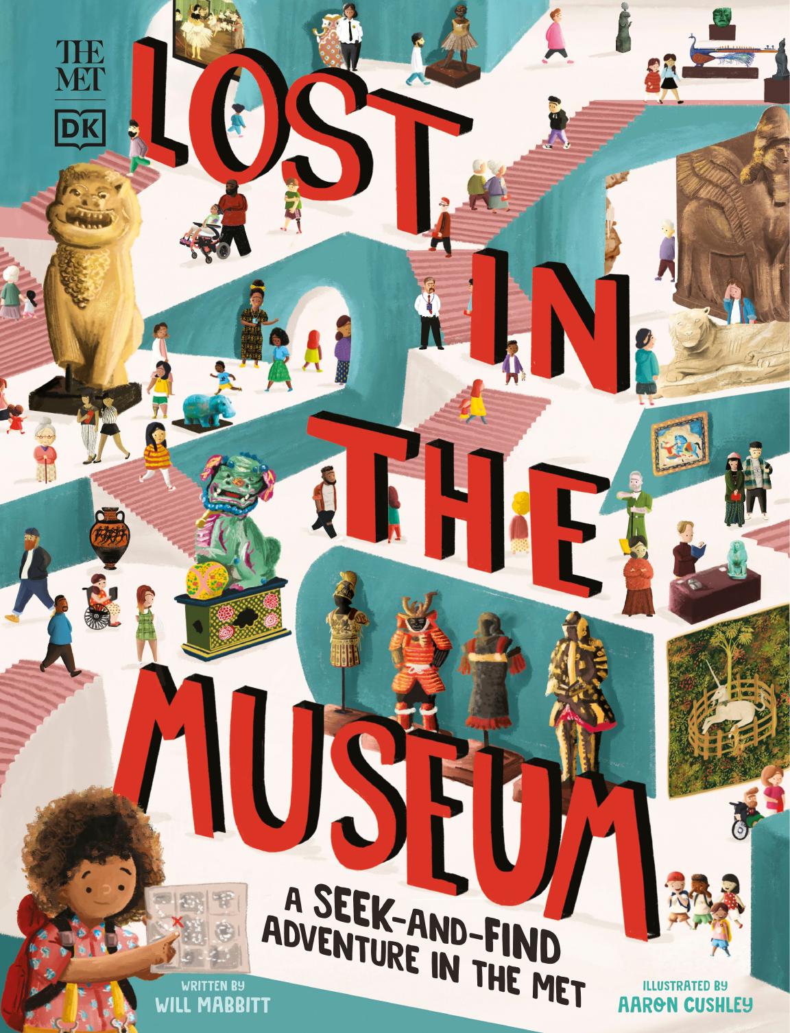 The Met Lost in the Museum: A Seek-And-Find Adventure in the Met by Will Mabbitt Aaron Cushley (illustrator)