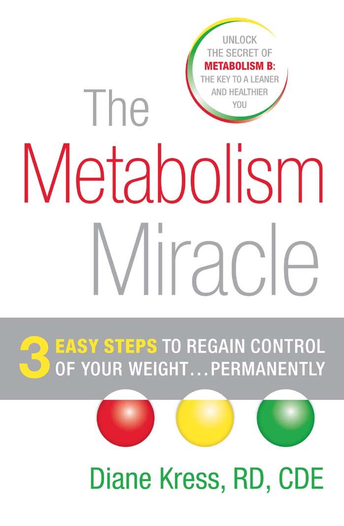 The Metabolism Miracle: 3 Easy Steps to Regain Control of Your Weight... Permanently by Diane Kress