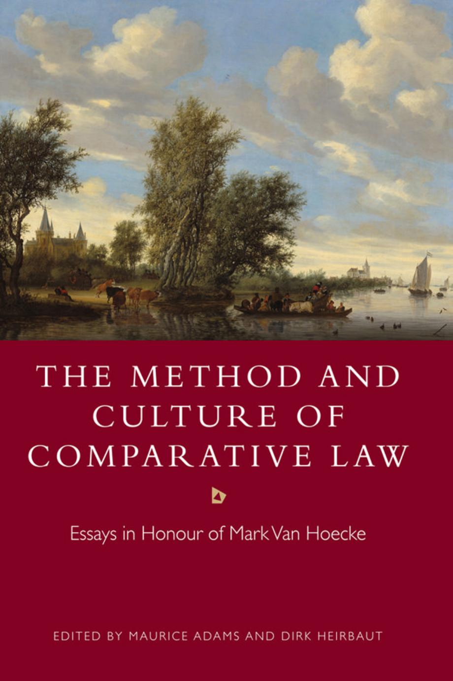 The Method and Culture of Comparative Law: Essays in Honour of Mark Van Hoecke by Maurice Adams and Dirk Heirbaut