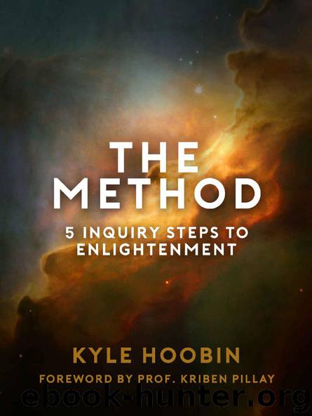 The Method: 5 Inquiry Steps To Enlightenment by Kyle Hoobin