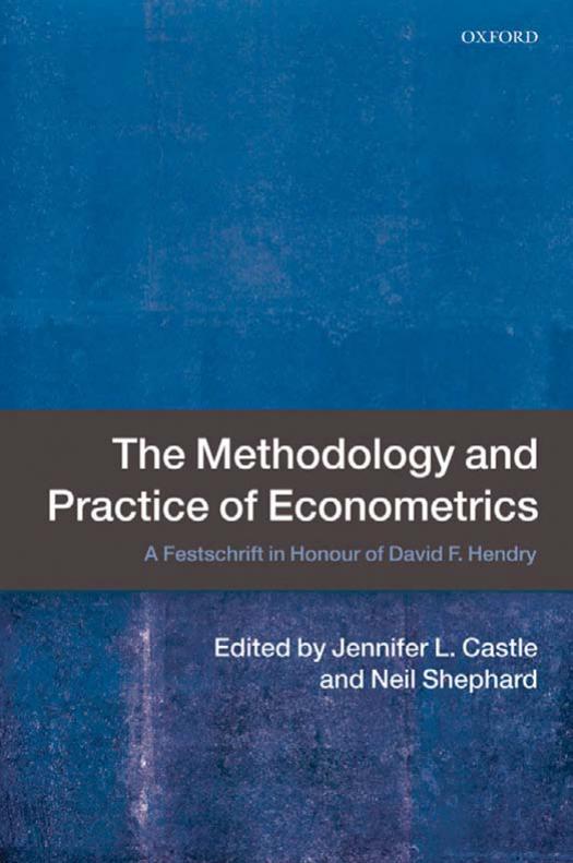 The Methodology and Practice of Econometrics: A Festschrift in Honour of David F. Hendry by Jennifer Castle Neil Shephard editors