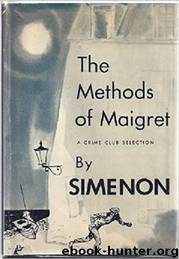 The Methods of Maigret (aka. 'My Friend Maigret') by Georges Simenon