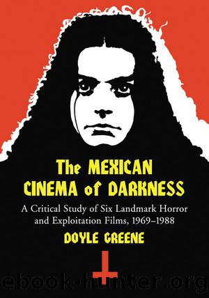 The Mexican Cinema of Darkness by Doyle Greene