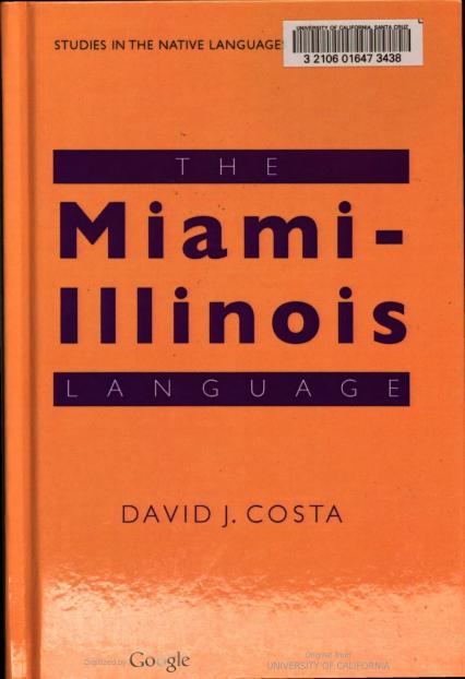 The Miami-Illinois Language (Studies in the Native Languages of the Americas) by David J. Costa