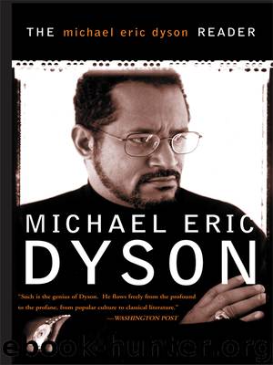 The Michael Eric Dyson Reader by Michael Eric Dyson