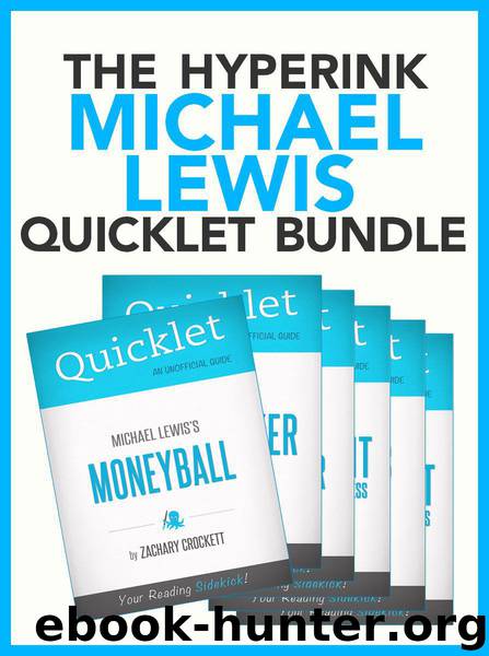 The Michael Lewis Quicklet Bundle (7 books!) - The Blind Side, Liar's Poker, Moneyball, Boomerang, and more! by Holwerda Amy & Lac Karen & Crockett Zachary & Knoll Jameson