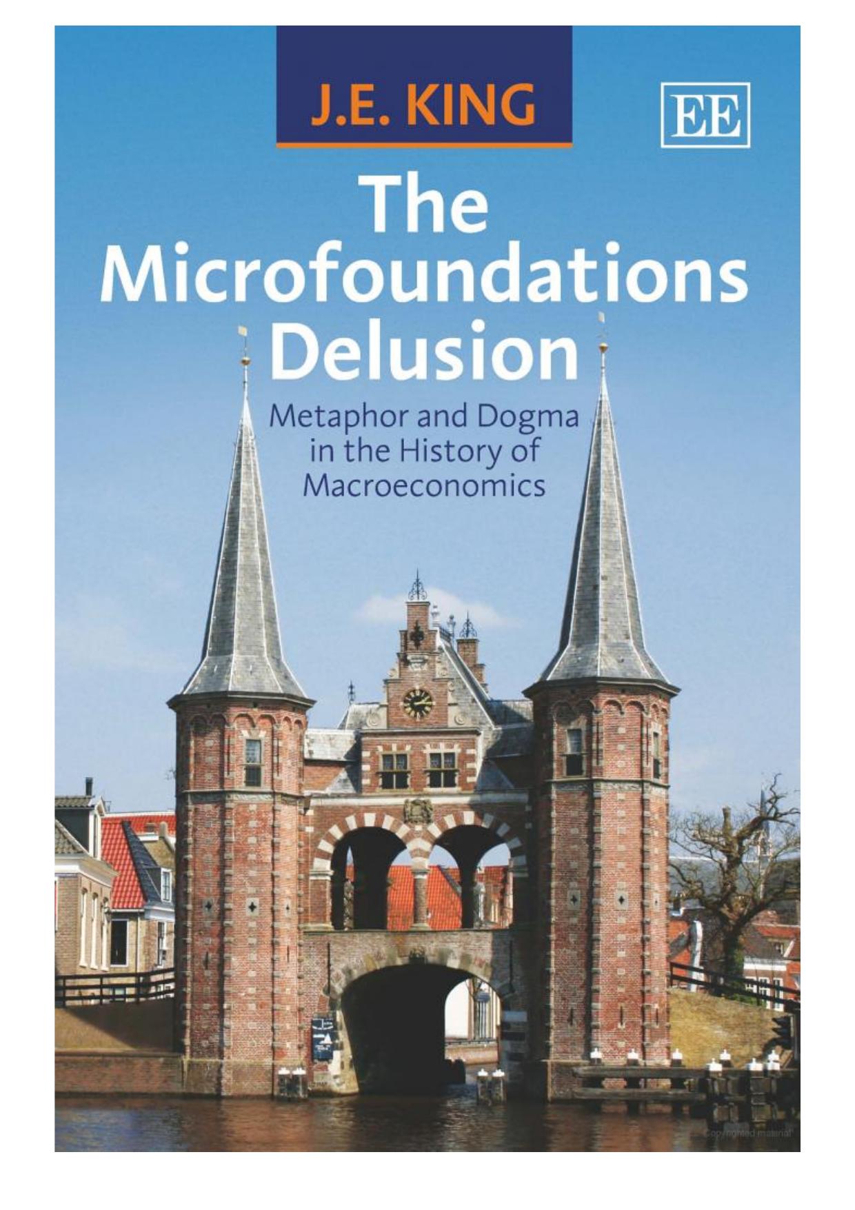 The Microfoundations Delusion: Metaphor and Dogma in the History of Macroeconomics by J. E. King