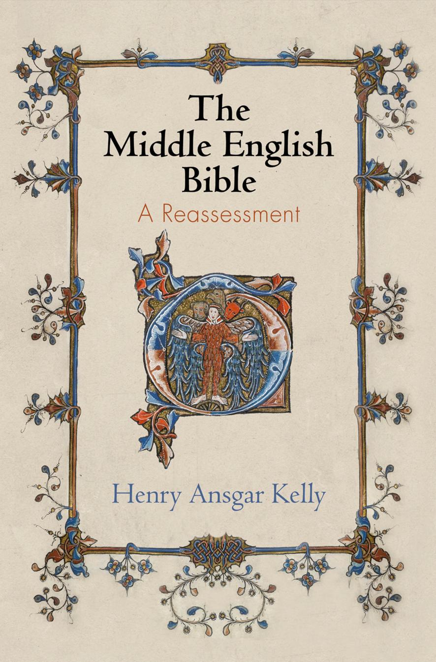 The Middle English Bible: A Reassessment by Henry Ansgar Kelly