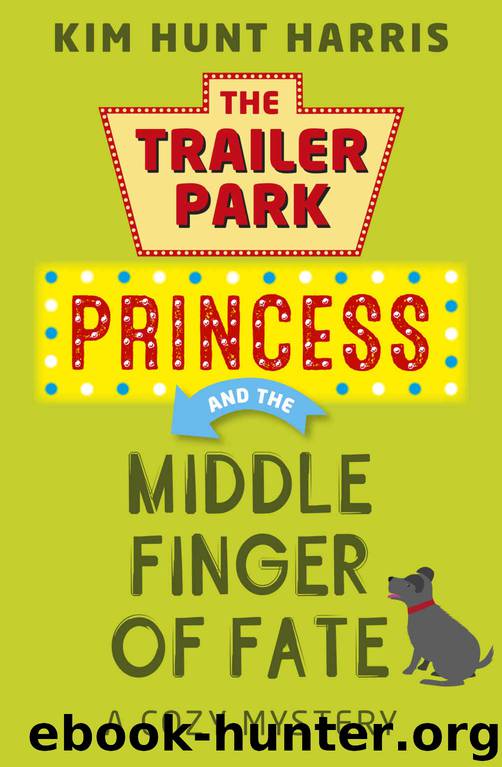 The Middle Finger of Fate (A Trailer Park Princess Cozy Mystery Book 1) by Kim Hunt Harris