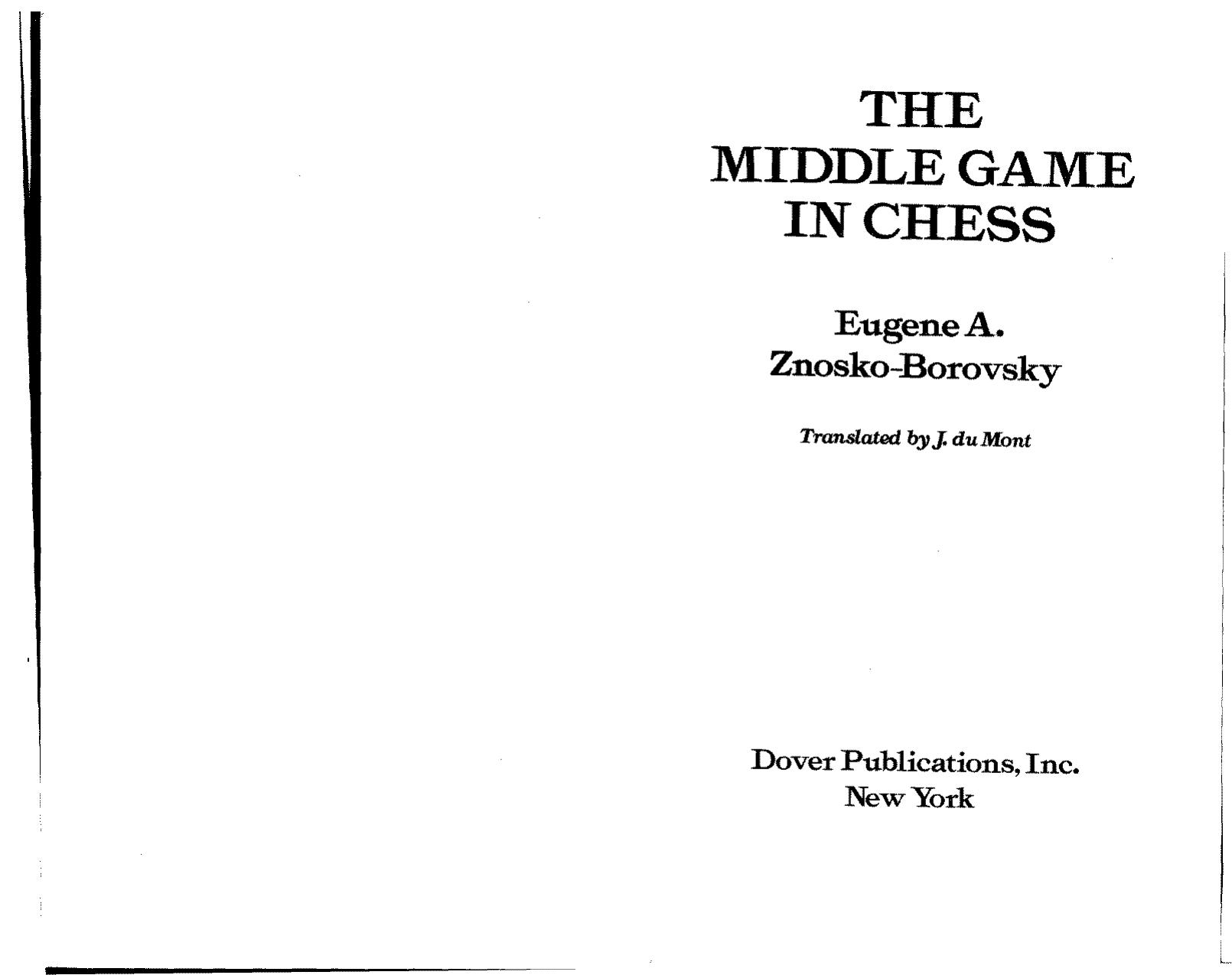 The Middle Game in Chess [Eugene Znosko-Borovsky, 1938] by Unknown