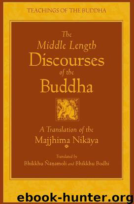 The Middle Length Discourses of the Buddha by Bhikkhu Nanamoli; Bhikkhu Bodhi