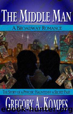 The Middle Man [A Broadway Romance] by Kompes Gregory A
