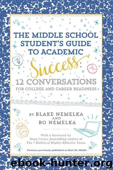 The Middle School Student’s Guide to Academic Success by Blake Nemelka & Bo Nemelka