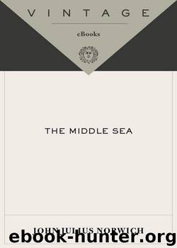 The Middle Sea by Norwich John Julius