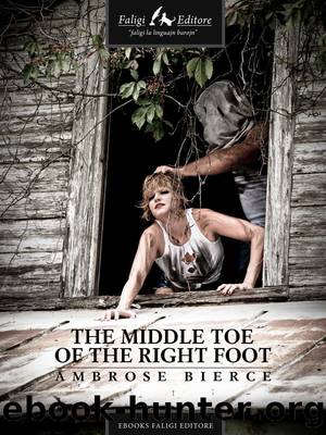 The Middle Toe of the Right Foot by Ambrose Bierce