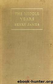 The Middle Years by Henry James