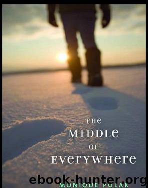 The Middle of Everywhere by Monique Polak