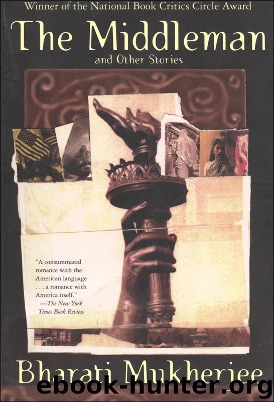 The Middleman and Other Stories by Bharati Mukherjee