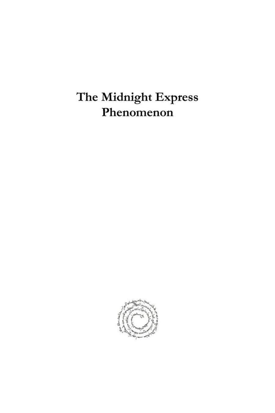 The Midnight Express Phenomenon: The International Reception of the Film Midnight Express (1978-2004) (Analecta Isisiana: Ottoman and Turkish Studies) by Dilek Kaya-Mutlu
