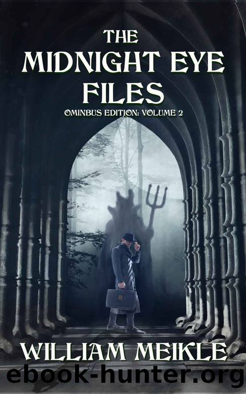 The Midnight Eye Files: Volume 2 (Midnight Eye Collections) by William Meikle