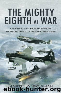 The Mighty Eighth at War by Martin Bowman