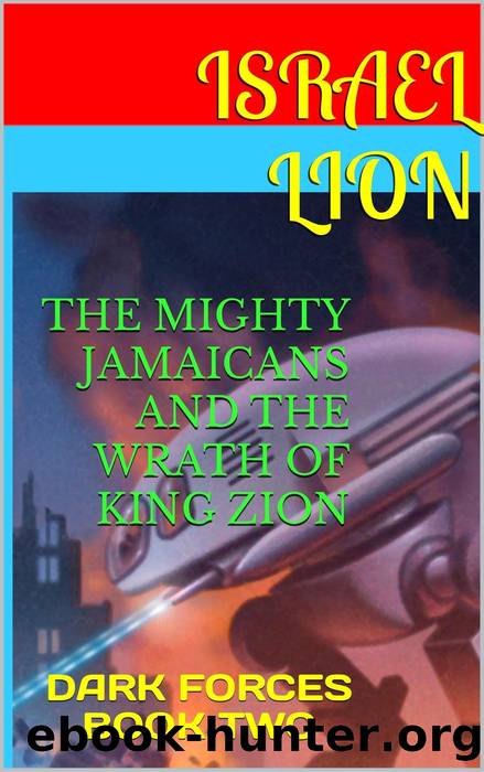 The Mighty Jamaicans and the Wrath of King Zion by Israel Lion