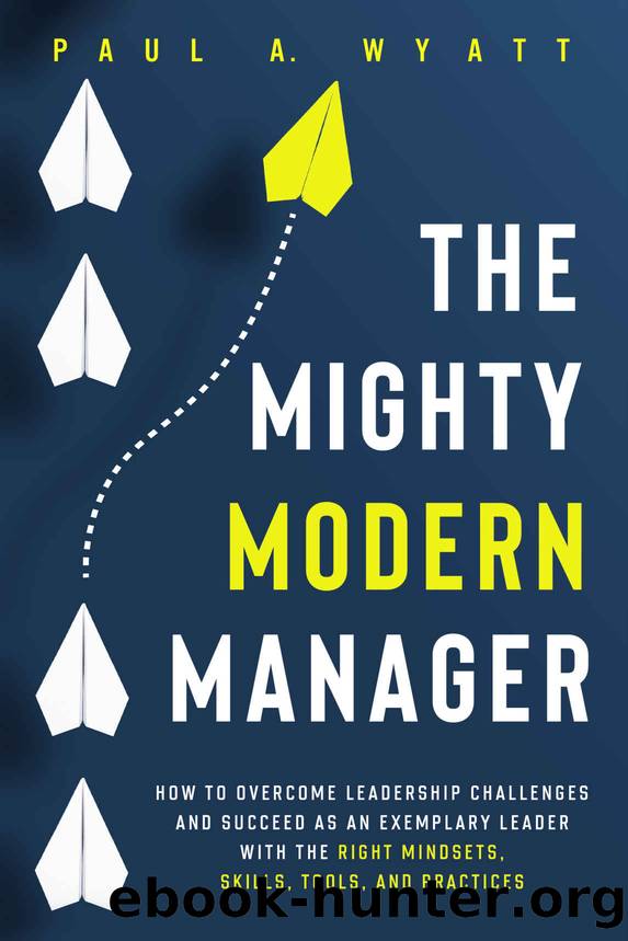 The Mighty Modern Manager by Wyatt Paul A