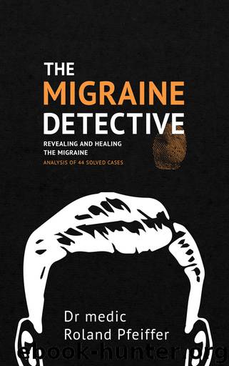 The Migraine Detective by Roland Pfeiffer