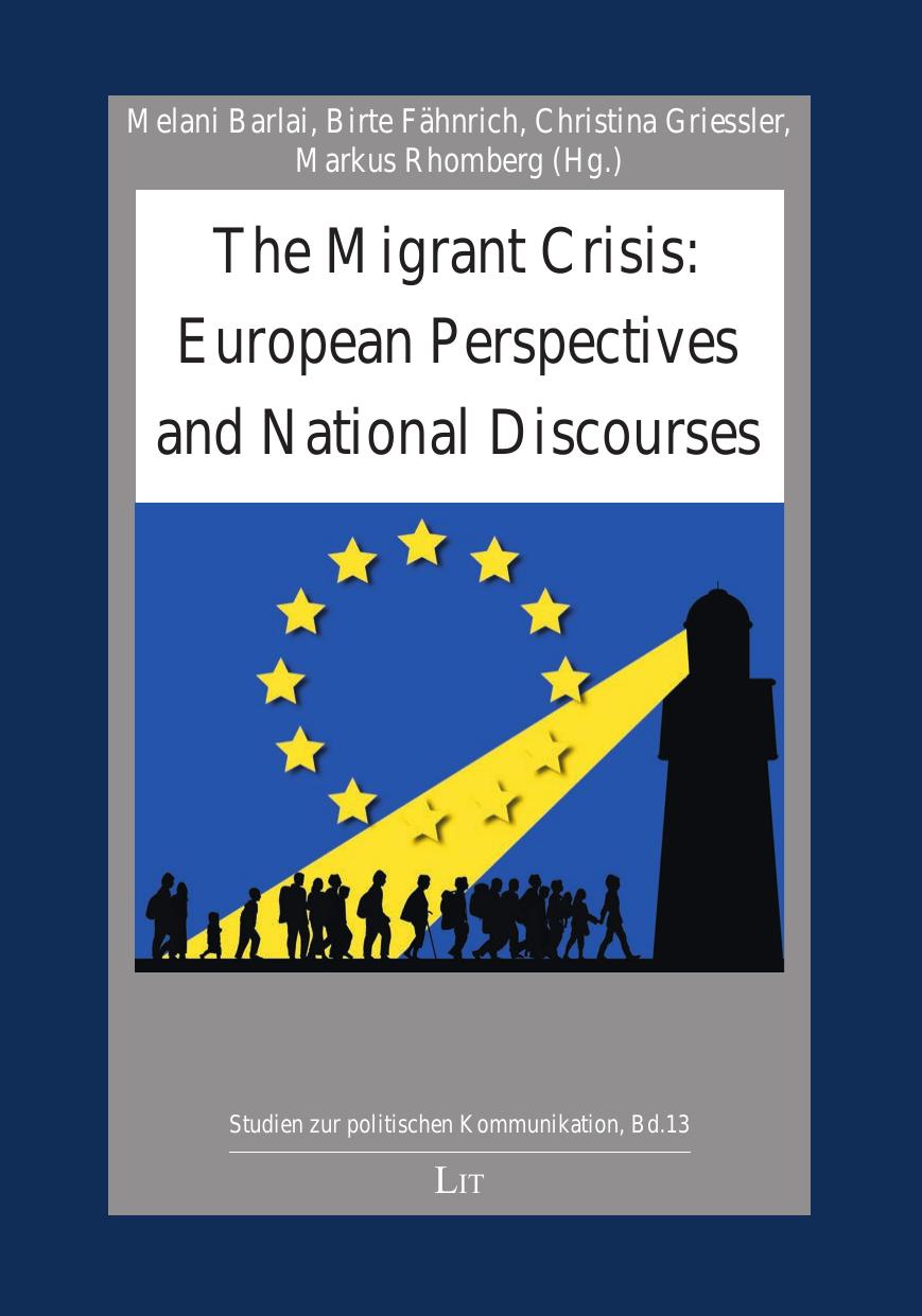 The Migrant Crisis: European Perspectives and National Discourses by unknow