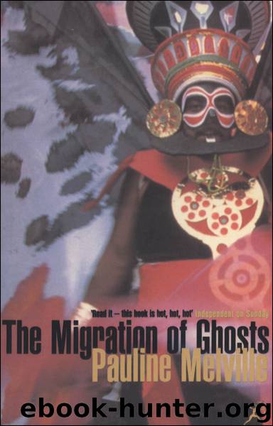 The Migration of Ghosts by Pauline Melville