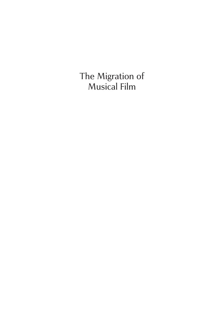 The Migration of Musical Film : From Ethnic Margins to American Mainstream by Desirée J. Garcia; Desirée J. Garcia