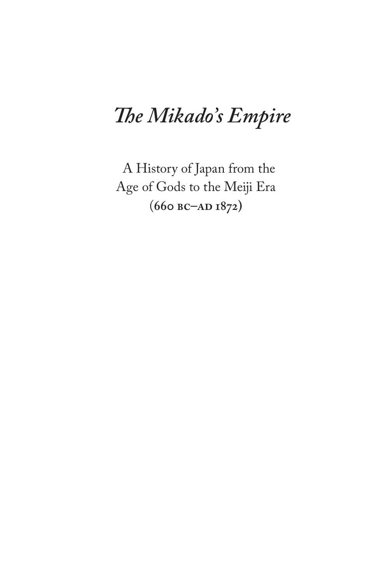 The Mikado's Empire: A History of Japan from the Age of Gods to the Meiji Era by William Elliot Griffis