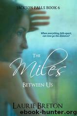 The Miles Between Us by Laurie Breton