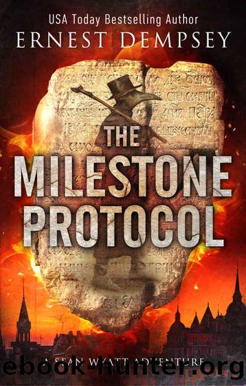 The Milestone Protocol: A Sean Wyatt Archaeological Thriller (Sean Wyatt Adventure Book 20) by Ernest Dempsey