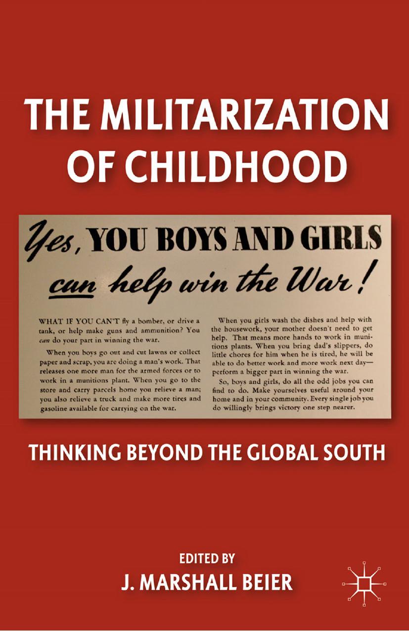 The Militarization of Childhood: Thinking Beyond the Global South by J. Marshall Beier (eds.)