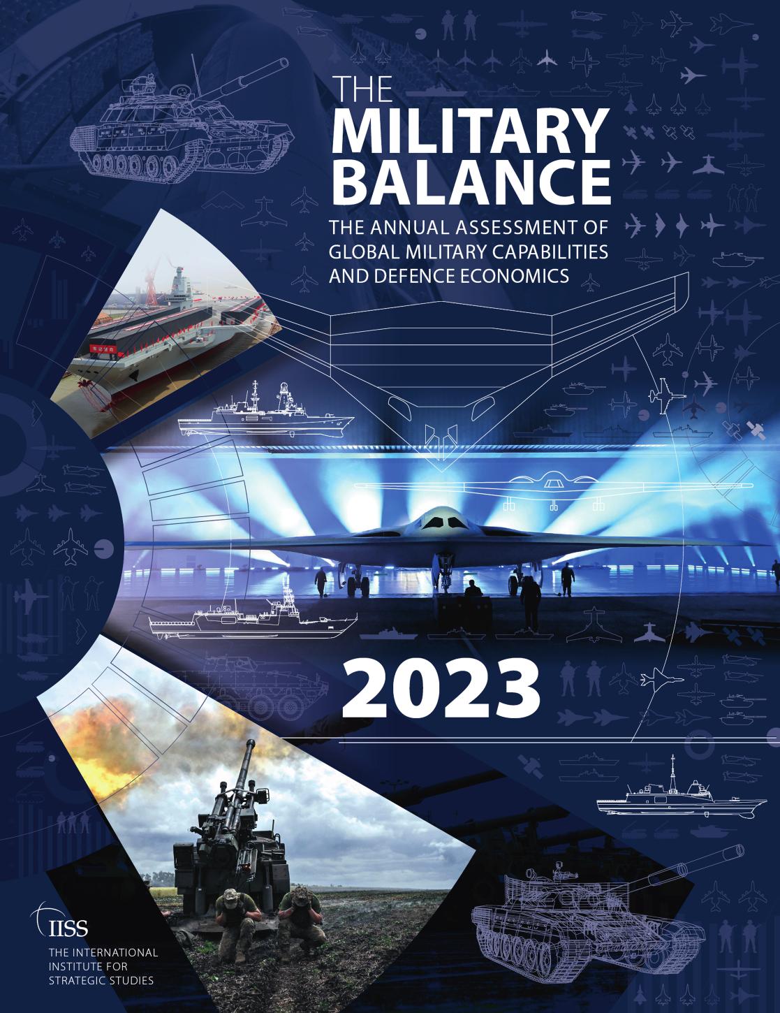 The Military Balance 2023 by The International Institute for Strategic Studies