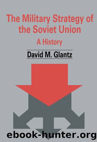 The Military Strategy of the Soviet Union by David M. Glantz