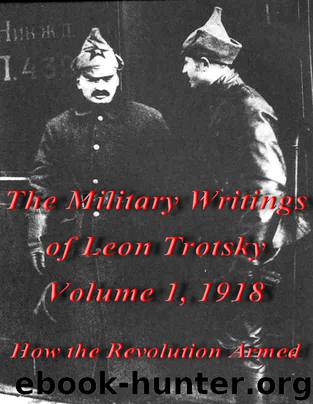 The Military Writings of Leon Trotsky, Volume 1 (1918) by Leon Trotsky