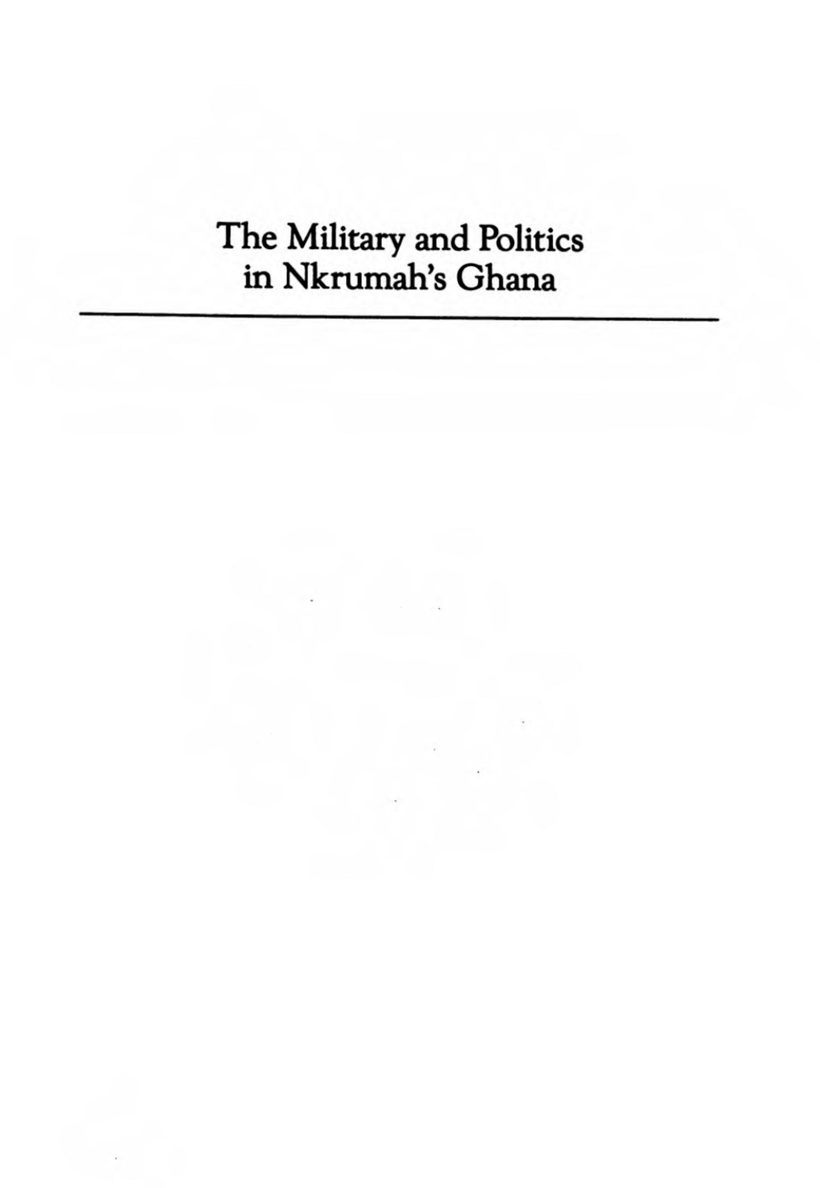 The Military and Politics in Nkrumah's Ghana by Simon Baynham