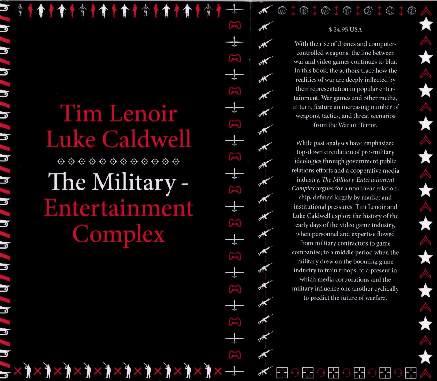 The Military-Entertainment Complex by Luke Caldwell Timothy Lenoir