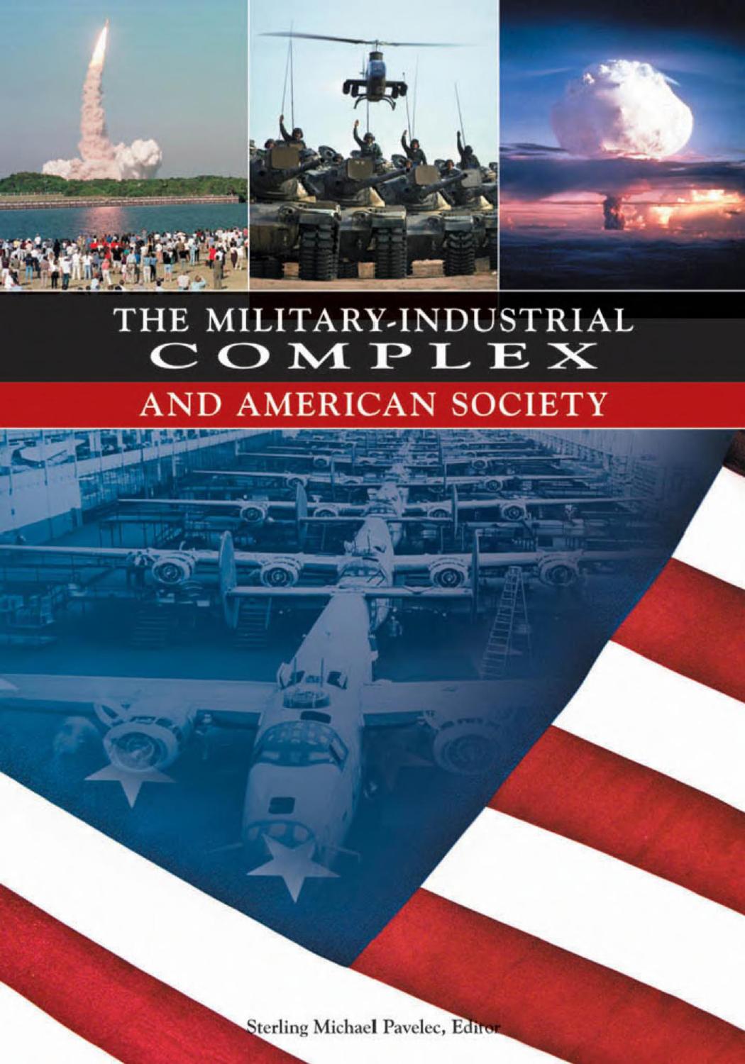 The Military-Industrial Complex and American Society by Sterling Michael Pavelec