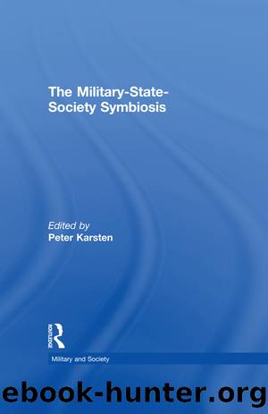 The Military-State-Society Symbiosis by Peter Karsten