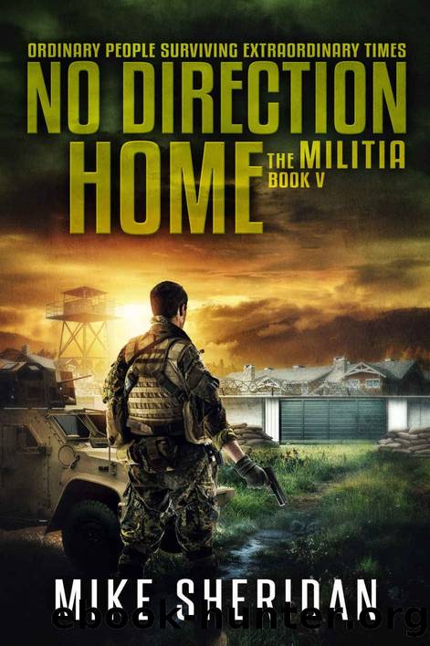 The Militia_Book Five in The No Direction Home Series by Mike Sheridan