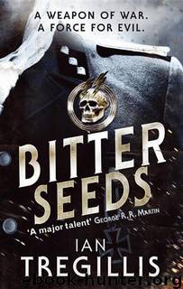 The Milkweed Triptych 01 - Bitter Seeds by Ian Tregillis
